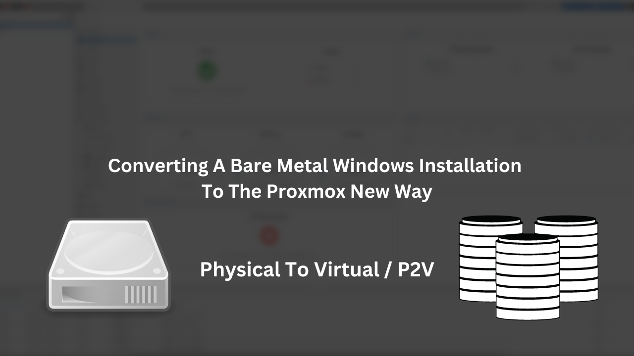 Converting A Bare Metal Windows Installation To The Proxmox New Way